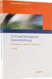 UVP und strategische Umweltprüfung: Rechtliche und fachliche Anleitung für die Umweltverträglichkeitsprüfung
