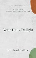 Your Daily Delight: Meditating Day and Night in His Word 1959478230 Book Cover