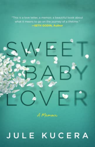 Sweet Baby Lover: A true story of love, death, and hope