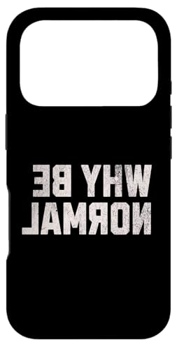 Funny Backwards Text | Why Be Normal | Word Humor �X�}�z�P�[�X iPhone 17 Pro �p