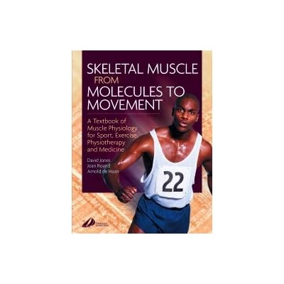 Skeletal Muscle from Molecule to Movement