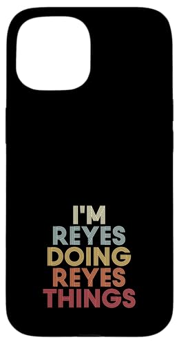 Reyes Name Reyes Personalized Name First Given �X�}�z�P�[�X iPhone 15 �p