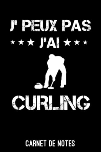 Je peux pas j'ai curling Carnet de Notes curling: A5 (6x9 pouces - 15,24 x 22,86 cm) de 120 pages lignés à remplir |journal idée cadeau originale curling (French Edition)