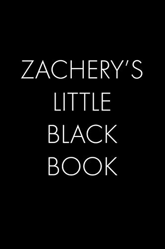 Zachery's Little Black Book: The Perfect Dating Companion for a Handsome Man Named Zachery. A secret place for names, phone numbers, and addresses.
