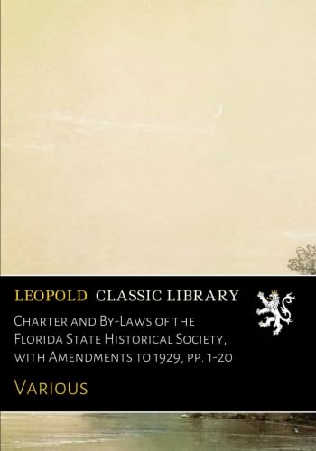 Charter and By-Laws of the Florida State Historical Society, with Amendments to 1929, pp. 1-20