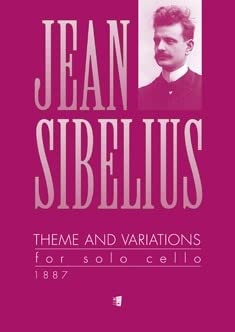  Sibelius: Theme and Variations in D Minor for Solo Cello (1887)