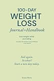 100-Day Weight Loss Journal + Handbook: A Portion Control System to Lose Weight and Keep It Off Through Consistency, Not Perfection