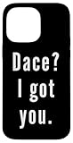 Dace? I.Got.You. Birthday Name Funny