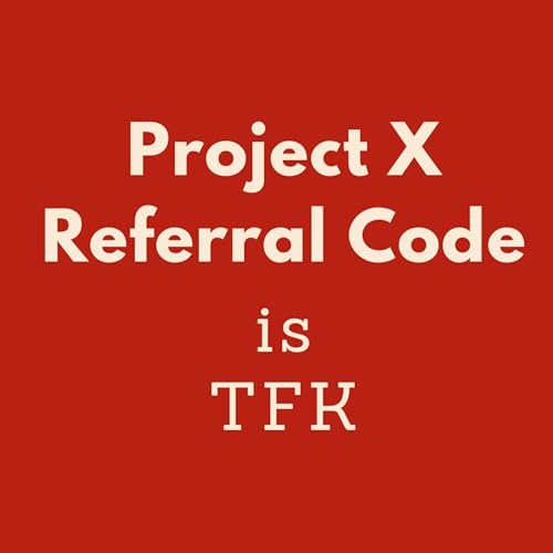 Project X Referral Code "TFK" Podcast Por Prjx arte de portada