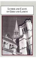 Luther and Calvin on Grief and Lament: Life-experience and Biblical Text-Wow! eBook