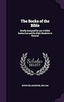 The books of the Bible: briefly analyzed for use in Bible instruction and for Bible students in general 3742809768 Book Cover