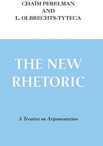 The New Rhetoric: A Treatise on Argumentation