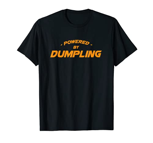 Alimentado por Dumpling Foodie Dim Sum Food Lover comida china Camiseta
