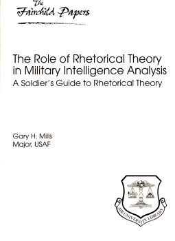 The Role of Rhetorical Theory in Military Intelligence Analysis: A Soldier's Guide to Rhetorical Theory: Fairchild Paper