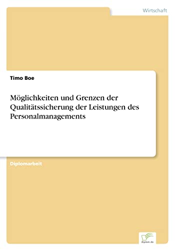 Möglichkeiten und Grenzen der Qualitätssicherung der Leistungen des Personalmanagements (German Edition)