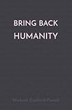 Bring Back Humanity