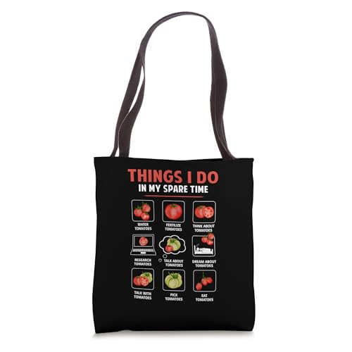 Things I Do In My Spare Time Tomatoes Gardening Plant Lover Tote Bag