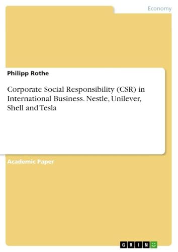 Corporate Social Responsibility (CSR) in International Business. Nestle, Unilever, Shell and Tesla