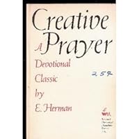 Creative Prayer: A Devotional Classic B000K2GG5Q Book Cover