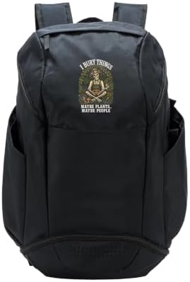 Gardening I Bury Things Maybe Plants Maybe People Sport Backpack