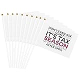 Ten Piece Tax Day Funny Tax Season 5.5x8.2 Inch Double Sided Hand Held Flag, Mini Double Sided Printed Handheld Flag for Party Festival Parade Celebration Decor
