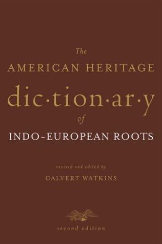 The American Heritage Dictionary of Indo-European Roots