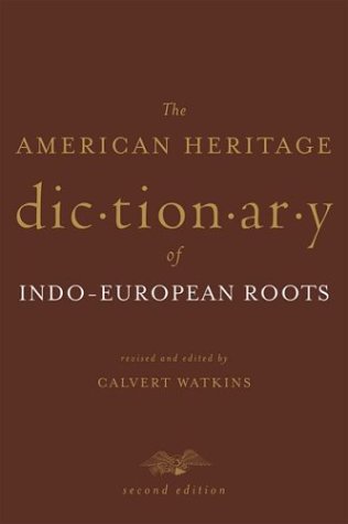 The American Heritage Dictionary of Indo-European Roots