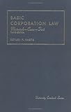 Basic Corporation Law Materials, Cases and Text (University Casebook Series)
