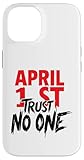 Installazione facile Funny April Fools Day April 1st trust no one Custodia per iPhone 14
