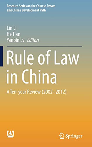 Rule of Law in China: A Ten-year Review (2002-2012) (Research Series on the Chinese Dream and China’s Development Path)