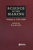Science In The Making: Scientific Development As Chronicled Historic Papers In The Philosophical Magazine, with commentaries and illustrations