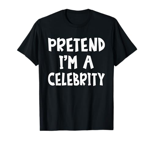 Pretend I'm A Celebrity Matching Costume Lazy Easy Halloween T-Shirt
