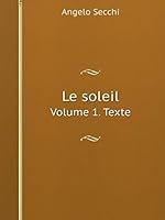 Le soleil Volume 1. Texte 551909375X Book Cover