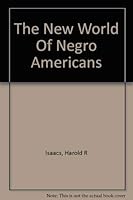 The new world of Negro Americans. 0670001562 Book Cover