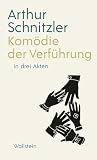 Komödie der Verführung in drei Akten (Arthur Schnitzler. Kommentierte Studienausgabe)