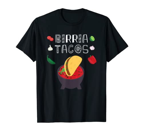 Birria Tacos - Mexican Food Design T-Shirt 1 Birria Tacos - Mexican Food Design T-Shirt