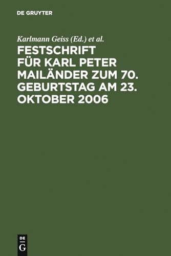 Festschrift für Karl Peter Mailänder zum 70. Geburtstag am 23. Oktober 2006 (German Edition)