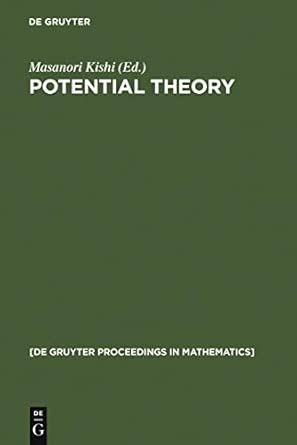 Potential Theory: Proceedings of the International Conference on Potential Theory, Nagoya (Japan), August 30-September 4, 1990 Reprint 2011 Edition Potential Theory: Proceedings of the International Conference on Potential Theory, Nagoya (Japan), August 30-September 4, 1990 Reprint 2011 Edition book cover