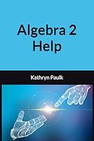 Algebra 2 Help B0D9FGRD2F Book Cover