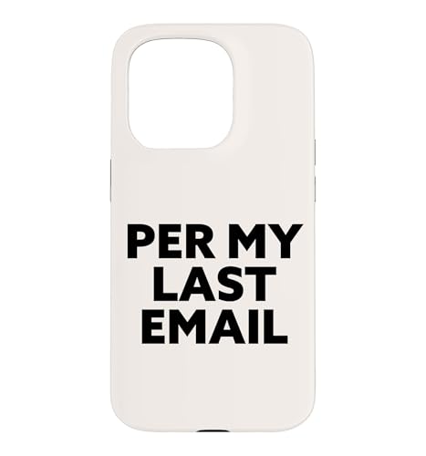 Funny Per My Last Email Office ���[���A �X�}�z�P�[�X iPhone 15 Pro �p