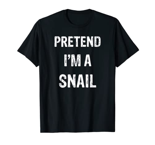Let's Pretend I'm A Snail Divertido disfraz de fiesta de Halloween Camiseta