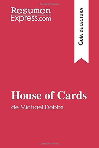 House of Cards de Michael Dobbs (Guía de lectura): Resumen y análisis completo