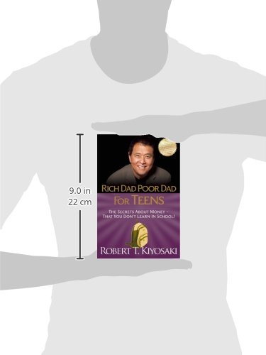Rich Dad Poor Dad for Teens: The Secrets about Money--That You Don't Learn in School!