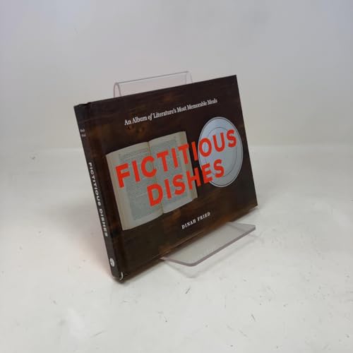 Fictitious Dishes: An Album of Literature's Most Memorable Meals