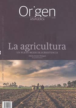 La agricultura: Un nuevo modo de subsistencia: 16 (Cuadernos de Atapuerca. Origen)