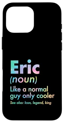 Eric Like A Normal Guy Only Cooler Legend King �t�@�[�X�g�l�[�� �X�}�z�P�[�X iPhone 16 Pro Max �p