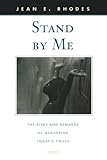 Stand by Me: The Risks and Rewards of Mentoring Today’s Youth (The Family and Public Policy)