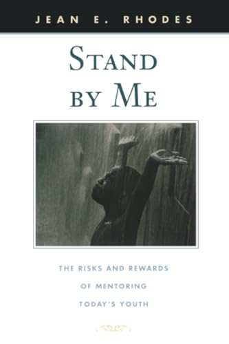 Stand by Me: The Risks and Rewards of Mentoring Today’s Youth (The Family and Public Policy)