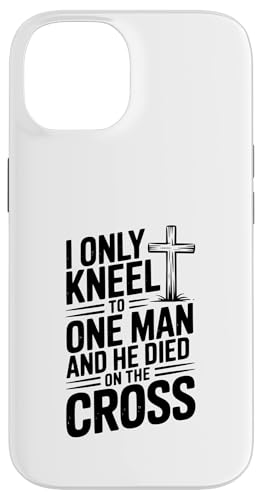I Only Kneel to One Man He Died on the Crossing X}zP[X iPhone 14 p