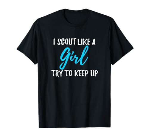 I Scout Like A Girl T-Shirt Gift T-Shirt